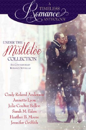 [A Timeless Romance Anthology 14] • Under the Mistletoe Collection